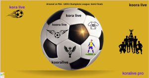 kora-arsenal-vs-psg-uefa-champions-league-2024-25-semi-finals